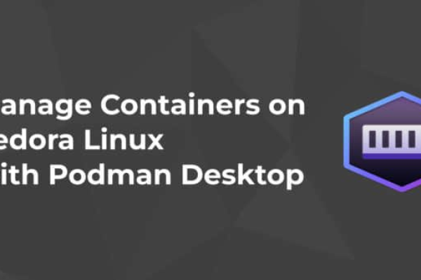 如何在Fedora Linux上安装并配置Podman Desktop？  第1张