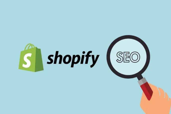 Shopify平台上的SEO优化策略，如何提升你的在线商店排名？