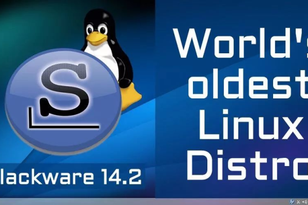 Linux Slackware是什么？探索这款独特操作系统的魅力与特点